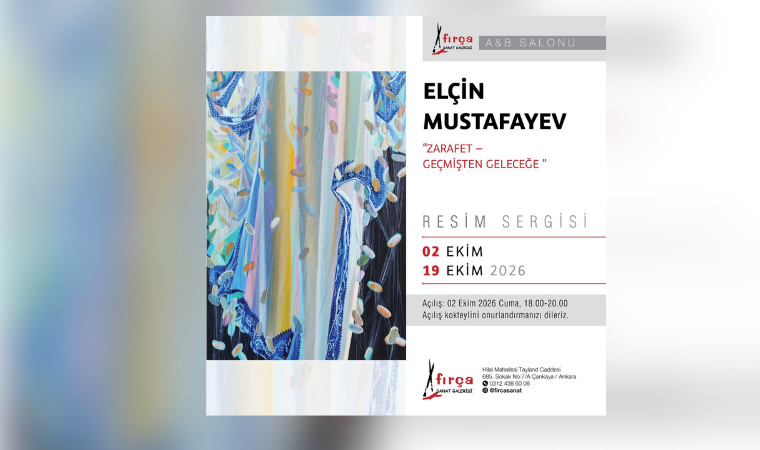 Elçin Mustafayev’in sergisi 2 Ekim'de Ankara'da açılacak