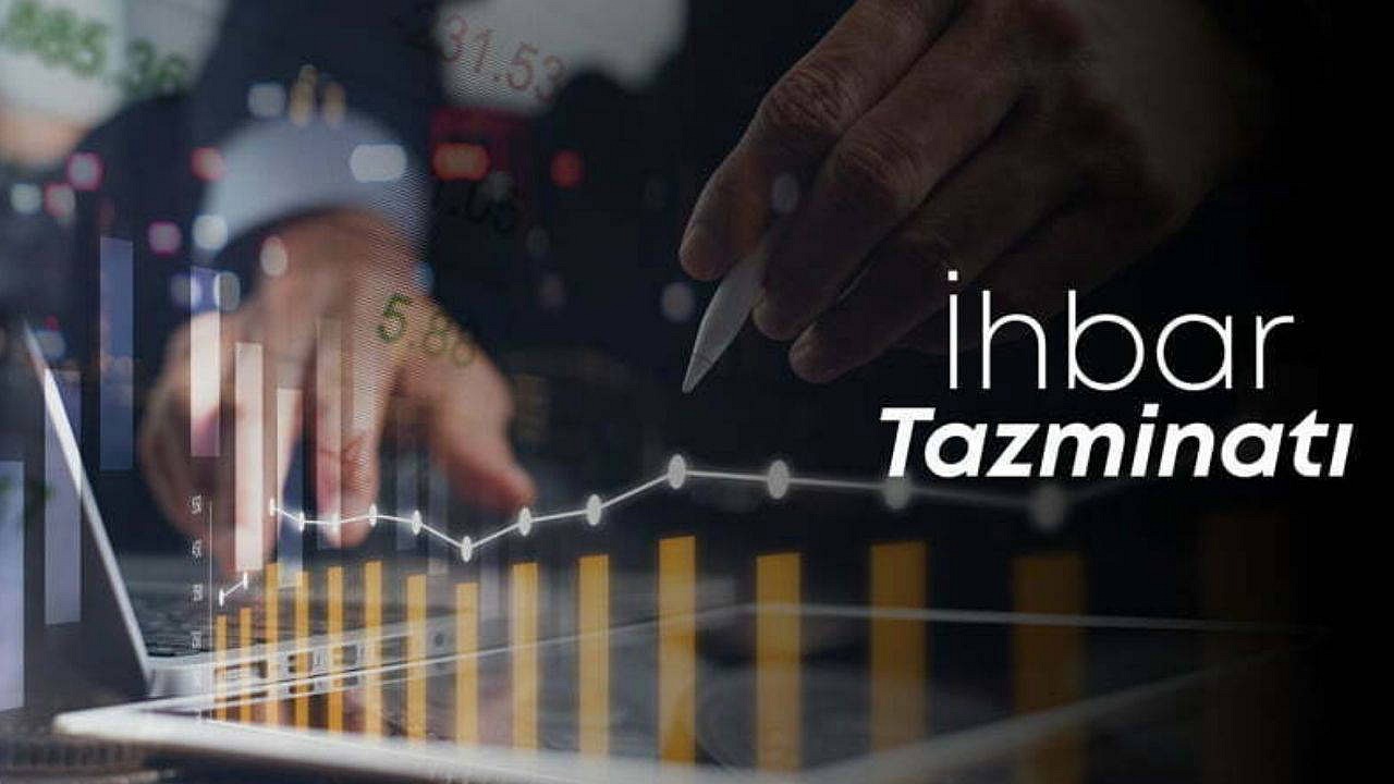 İhbar tazminatı nedir, kimler alabilir ve nasıl hesaplanır?