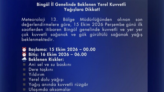 Bingöl'de kuvvetli sağanak yağış bekleniyor