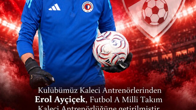 Erol Ayçiçek A Milli Takım'a kaleci antrenörü atandı