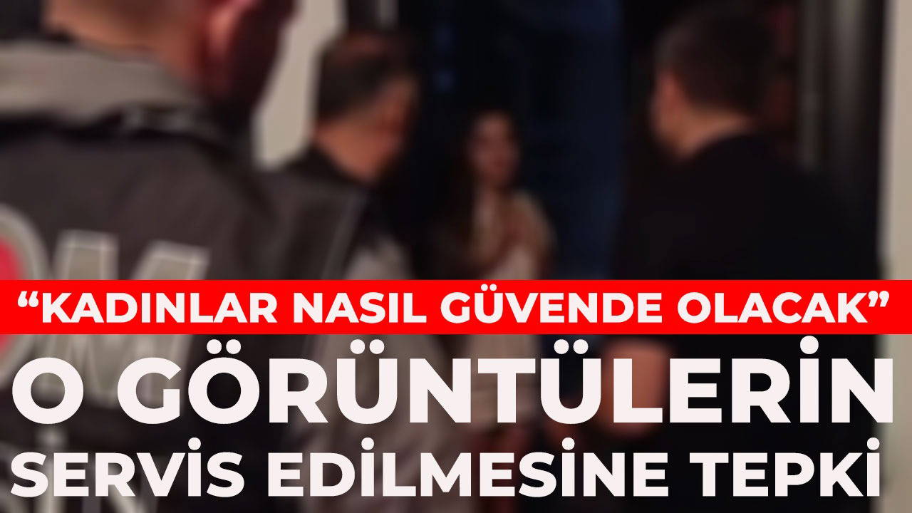 Mersin'deki operasyon görüntülerine büyük tepki var